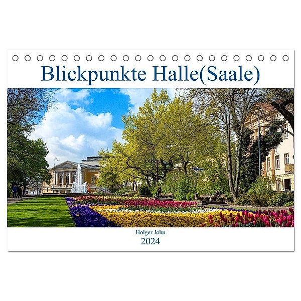 Blickpunkte Halle (Saale) (Tischkalender 2024 DIN A5 quer), CALVENDO Monatskalender, Holger John