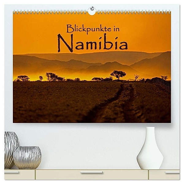 Blickpunkte in Namibia (hochwertiger Premium Wandkalender 2024 DIN A2 quer), Kunstdruck in Hochglanz, Stefan Schütter