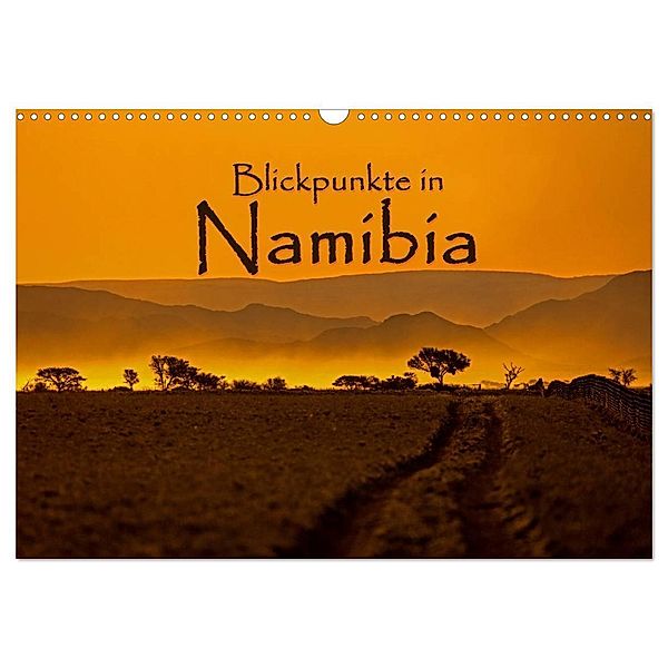 Blickpunkte in Namibia (Wandkalender 2024 DIN A3 quer), CALVENDO Monatskalender, Stefan Schütter