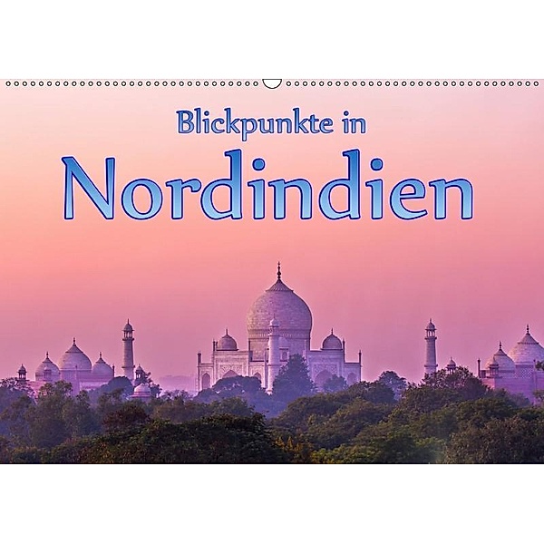 Blickpunkte in Nordindien (Wandkalender 2019 DIN A2 quer), Stefan Schütter