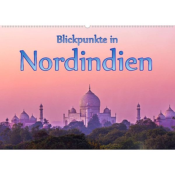 Blickpunkte in Nordindien (Wandkalender 2023 DIN A2 quer), Stefan Schütter