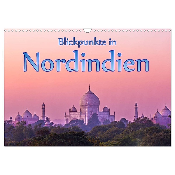 Blickpunkte in Nordindien (Wandkalender 2024 DIN A3 quer), CALVENDO Monatskalender, Stefan Schütter