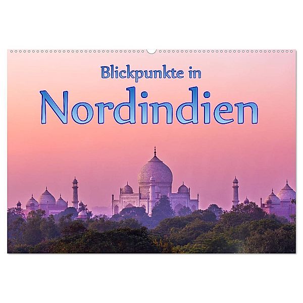 Blickpunkte in Nordindien (Wandkalender 2025 DIN A2 quer), CALVENDO Monatskalender, Calvendo, Stefan Schütter