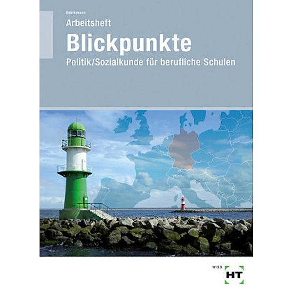 Blickpunkte - Politik/Sozialkunde für berufliche Schulen, Arbeitsheft, Klaus Brinkmann