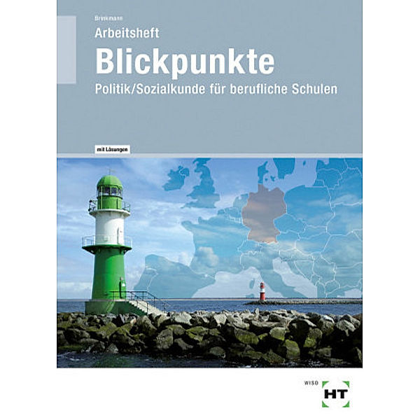 Blickpunkte - Politik/Sozialkunde für berufliche Schulen, Arbeitsheft mit eingedruckten Lösungen, Klaus Brinkmann