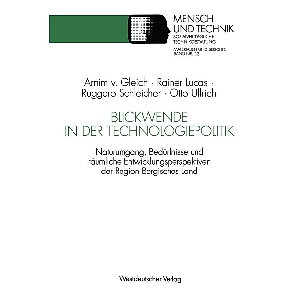 Blickwende in der Technologiepolitik / Sozialverträgliche Technikgestaltung, Materialien und Berichte, Rainer Lucas, Ruggero Schleicher, Otto Ullrich