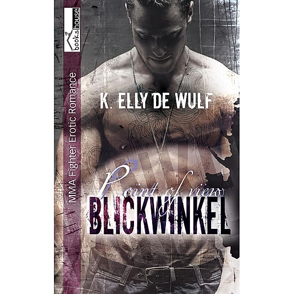 Blickwinkel - Point of View, K. Elly De Wulf