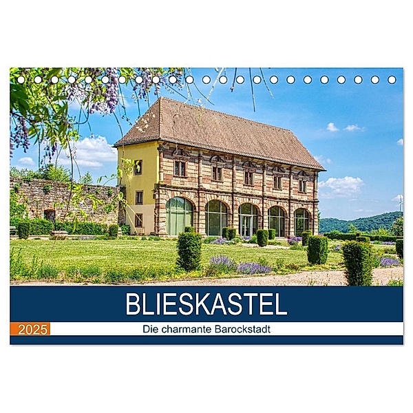 Blieskastel - Die charmante Barockstadt (Tischkalender 2025 DIN A5 quer), CALVENDO Monatskalender, Calvendo, Thomas Bartruff