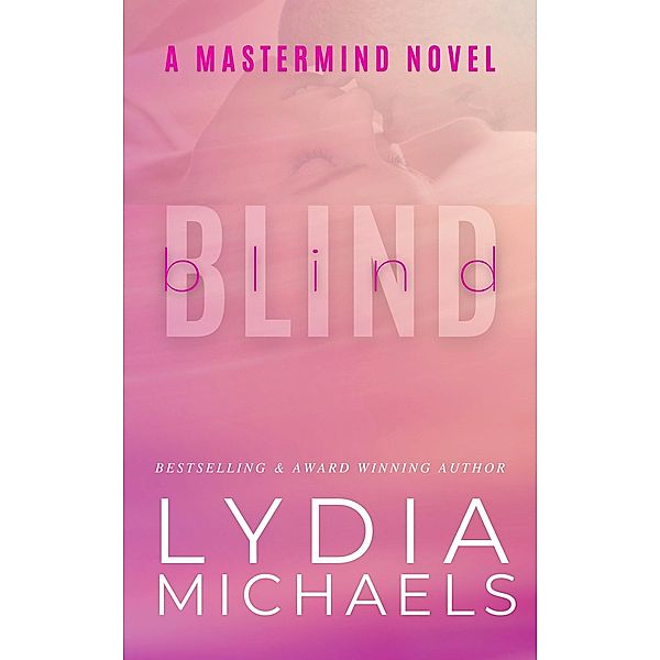 Blind (A Mastermind Novel, #1) / A Mastermind Novel, Lydia Michaels