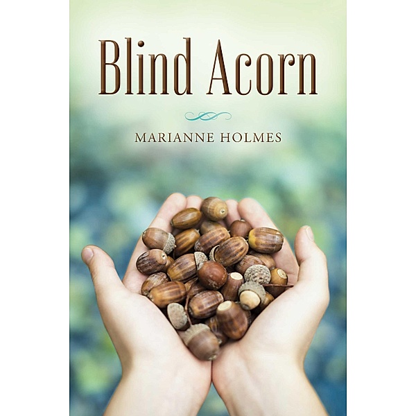 Blind Acorn, Marianne Holmes