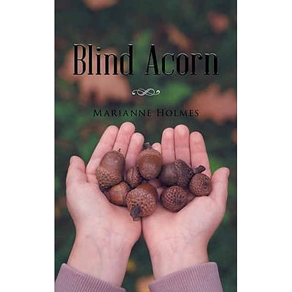 Blind Acorn / Marianne Holmes Publishing, Marianne Holmes