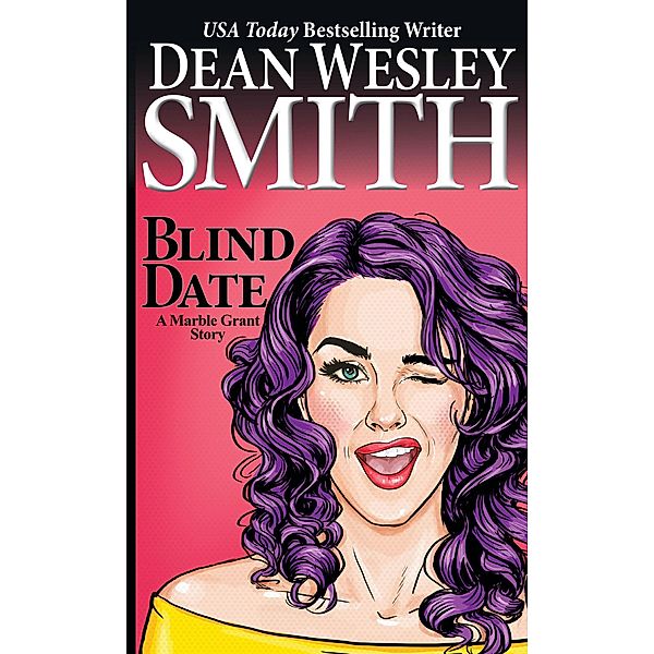 Blind Date: A Marble Grant Story / Marble Grant, Dean Wesley Smith