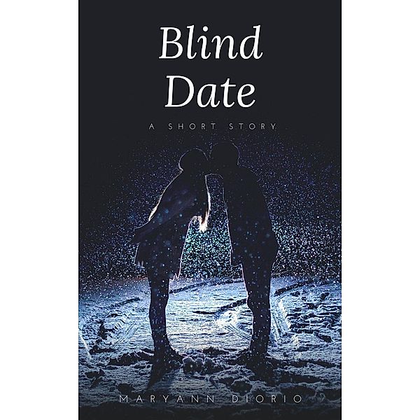Blind Date: A Short Story, Maryann Diorio