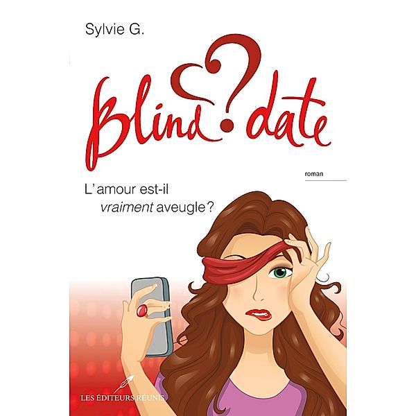 Blind date : L'amour est-il vraiment aveugle ? / Amour, Sylvie G.