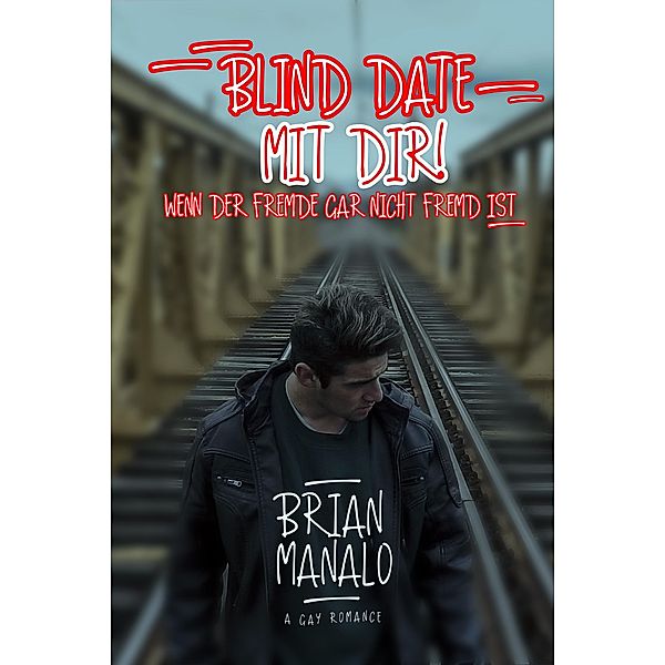 Blind Date mit Dir: Wenn der Fremde gar nicht fremd ist, Brian Manolo