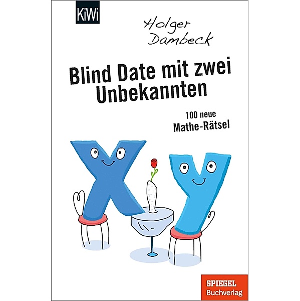 Blind Date mit zwei Unbekannten / Aus der Welt der Mathematik Bd.4, Holger Dambeck