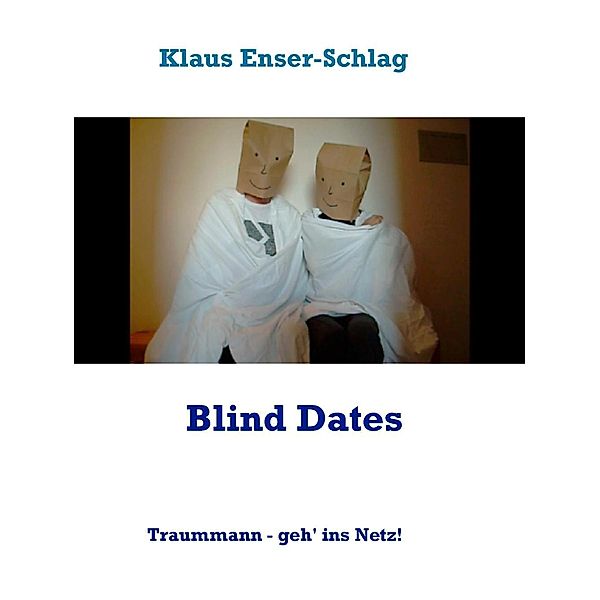Blind Dates, Klaus Enser-Schlag