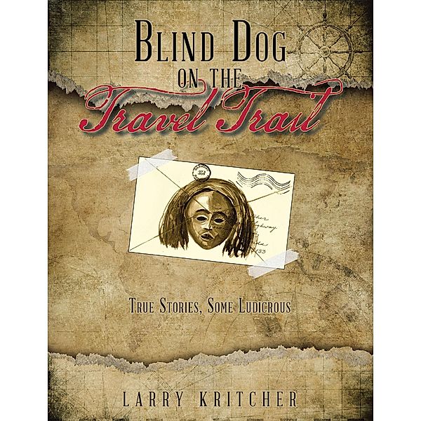 Blind Dog on the Travel Trail, Larry Kritcher