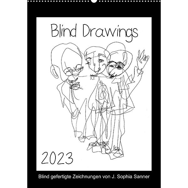Blind Drawings - blind gefertigte Zeichnungen von Künstlerin J. Sophia Sanner (Wandkalender 2023 DIN A2 hoch), J. Sophia Sanner