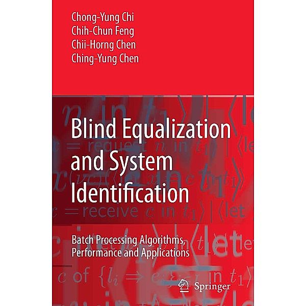 Blind Equalization and System Identification, Chong-Yung Chi, Chih-Chun Feng, Chii-Horng Chen, Ching-Yung Chen