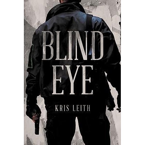 Blind Eye, Kris Leith