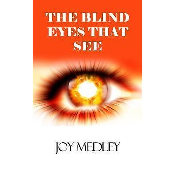 Blind Eyes that See, Joy Medley