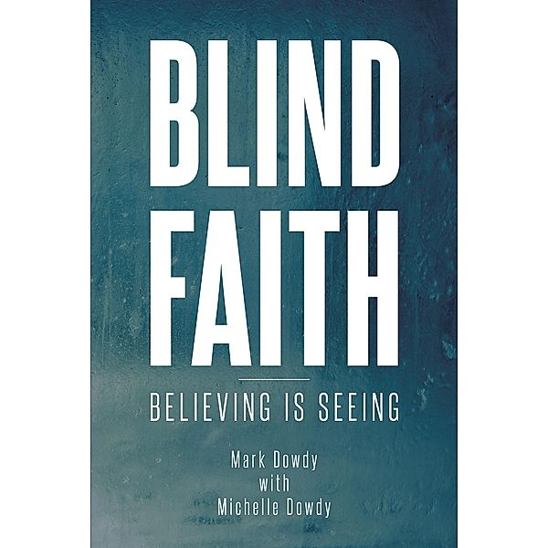 Blind Faith, Mark Dowdy with Michelle Dowdy