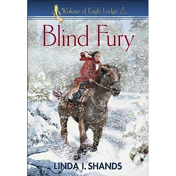 Blind Fury (Wakara of Eagle Lodge), Linda I. Shands