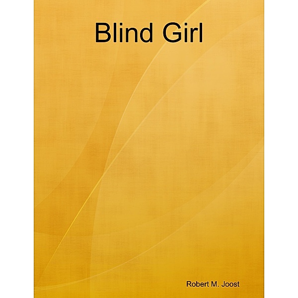 Blind Girl, Robert M. Joost