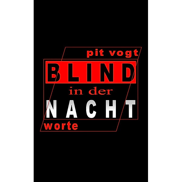 Blind in der Nacht, Pit Vogt