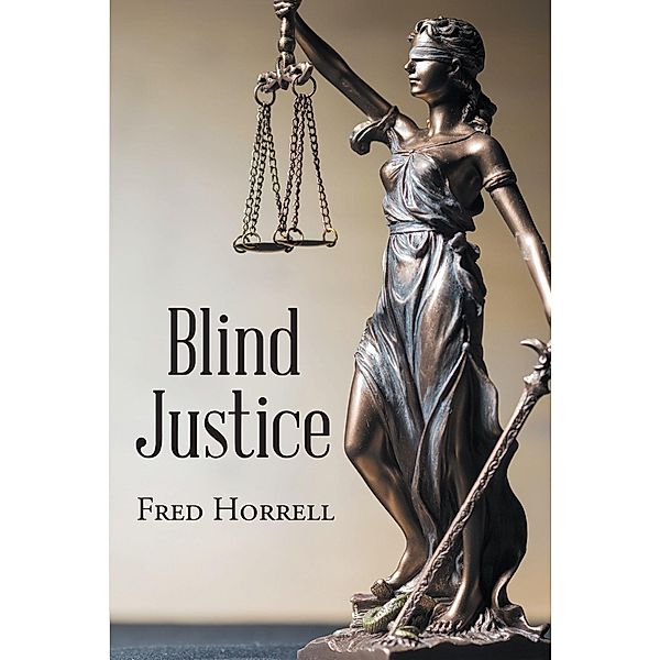 Blind Justice, Fred Horrell