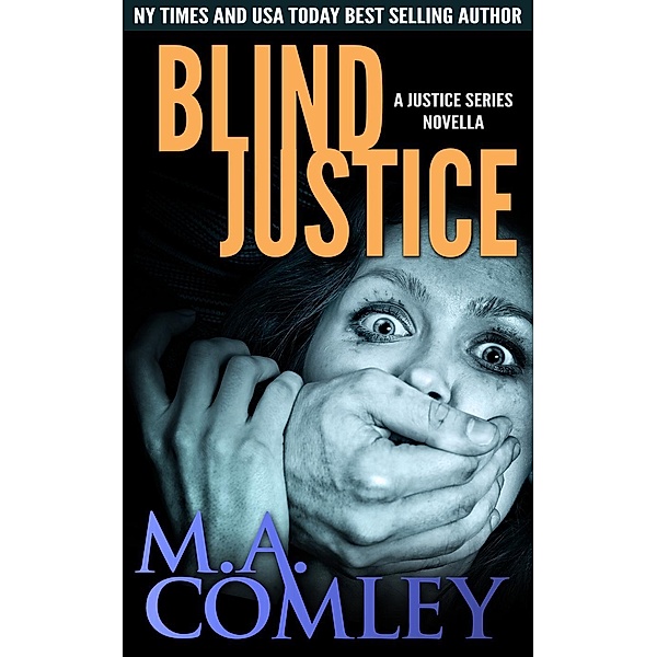 Blind Justice (Justice series) / Justice series, M A Comley