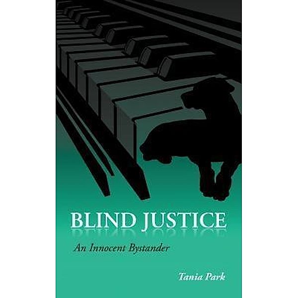 Blind Justice / Tania Park Publishing, Tania Park