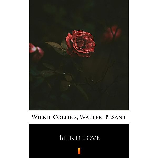 Blind Love, Walter Besant, Wilkie Collins