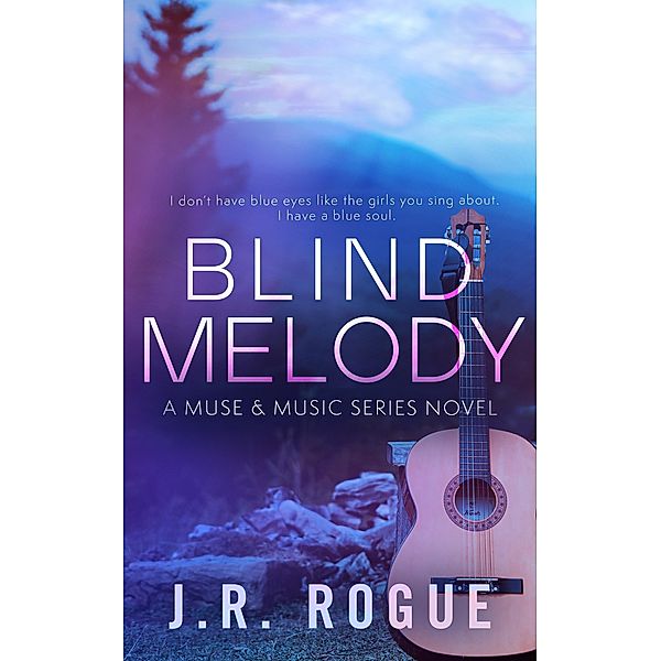 Blind Melody (Muse & Music, #3) / Muse & Music, J. R. Rogue