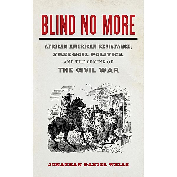 Blind No More / Mercer University Lamar Memorial Lectures Ser. Bd.57, Jonathan Daniel Wells