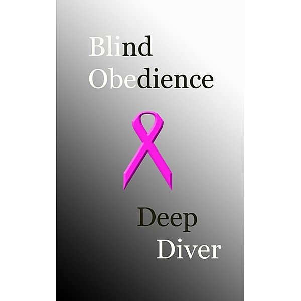 Blind Obedience, Deep Diver