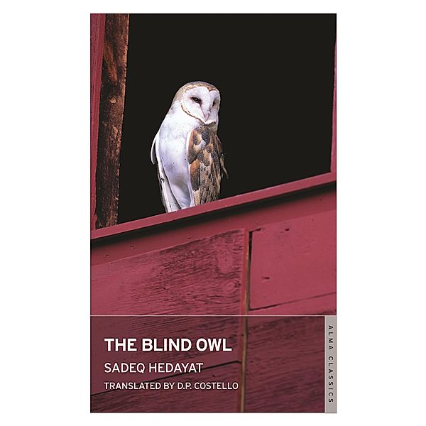 Blind Owl and Other Stories / Alma Classics, Sadegh Hedayat