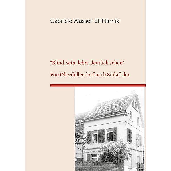 Blind sein, lehrt deutlich sehen, Gabriele Wasser, Eli Harnik