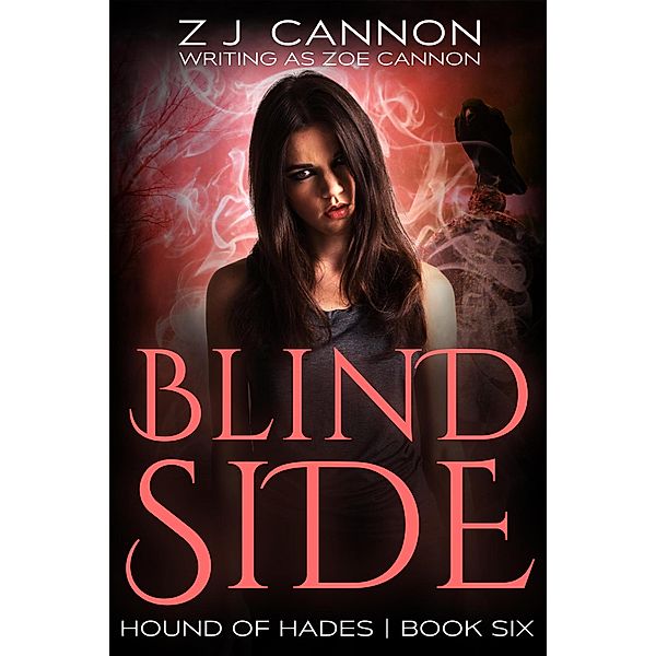 Blind Side (Hound of Hades, #6) / Hound of Hades, Z. J. Cannon, Zoe Cannon