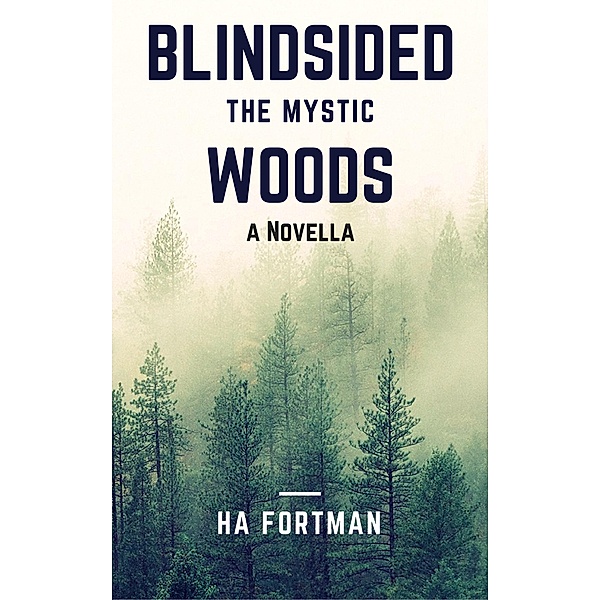 Blind Sided (Mystic Woods, #1) / Mystic Woods, Ha Fortman
