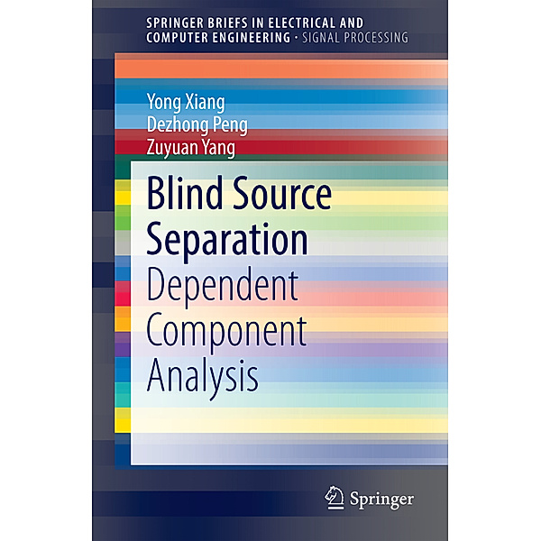Blind Source Separation, Yong Xiang, Dezhong Peng, Zuyuan Yang