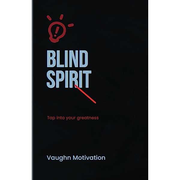 Blind Spirit, Vaughn Motivation
