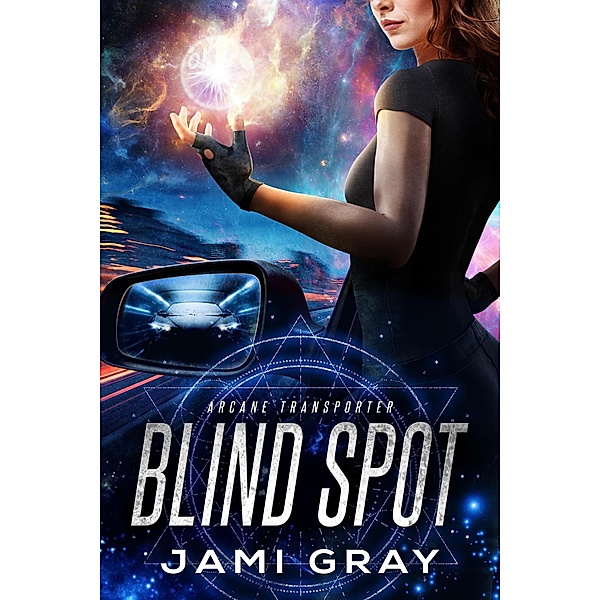 Blind Spot (Arcane Transporter, #5) / Arcane Transporter, Jami Gray