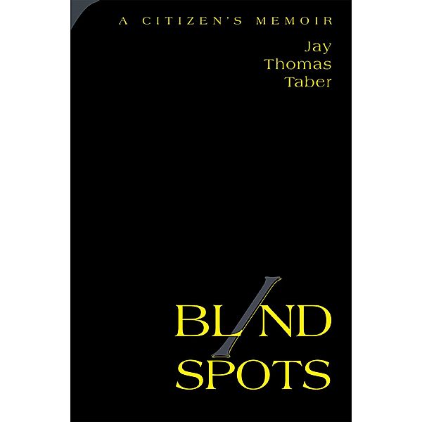 BLIND SPOTS, Jay Thomas Taber