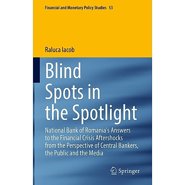 Blind Spots in the Spotlight / Financial and Monetary Policy Studies Bd.53, Raluca Iacob