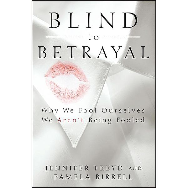 Blind to Betrayal, Jennifer Freyd, Pamela Birrell