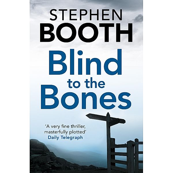 Blind to the Bones / Cooper and Fry Crime Series Bd.4, Stephen Booth