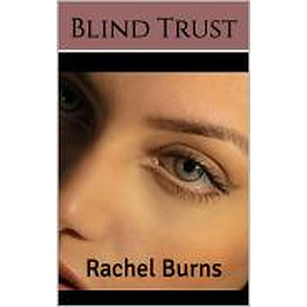Blind Trust, Rachel Burns