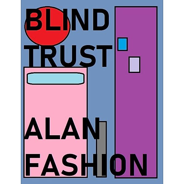 Blind Trust, Alan Fashion